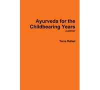 Ayurveda for the Childbearing Years