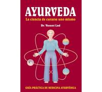 Ayurveda: La ciencia de curarse uno mismo