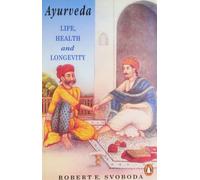Ayurveda: Life, Health And Longevity (Arkana S.)