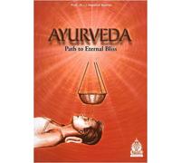 Ayurveda: Path to Eternal Bliss