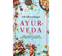 Ayurveda: Sağlık, mutluluk ve zindelik için aradığın her şey doğada var...