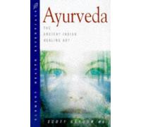 Ayurveda: The Ancient Indian Healing Art (Health Essentials S.)