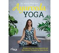 Ayurveda-Yoga: Bringe dich ins Gleichgewicht mi, Hubecker.