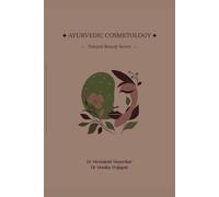 Ayurvedic Cosmetology - Natural Beauty Secrets