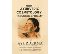 Ayurvedic Cosmetology The Science of Beauty: Module 3