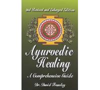 Ayurvedic Healing: A Comprehensive Guide