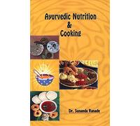 Ayurvedic Nutrition and Cooking
