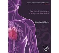 Ayurvedic Perspectives in Integrative Healthcare: Volume 8 (Integrative Cardiovascular Chinese Medicine, 8)