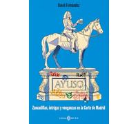 Ayuso: Zancadillas, intrigas y venganzas en la Corte de Madrid
