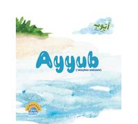 Ayyub 'Alayhis Salaam: I Am Learning About The Prophets!