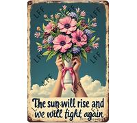 AYZYSMBM Retro Metal Tin Sign, Awareness Ribbon Flower The Sun Will Rise, And We Will Fight Again Home Bar Shop Decorations Coffee Vintage Sign Gift 8X12 Inch
