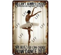 AYZYSMBM Retro Metal Tin Sign, Ballet Dancer We Can'St Always Choose The Music Life, Plays For Us But, We Can Choose To It Home Bar Shop Decorations Coffee Vintage Sign Gift 8X12 Inch