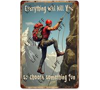 AYZYSMBM Retro Metal Tin Sign, Climbing Everything Will Kill You So Pick Up Some Fun Rock Climbing Home Bar Shop Decorations Coffee Vintage Sign Gift 8X12 Inch