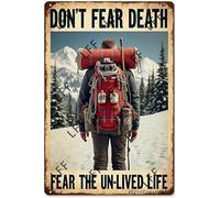 AYZYSMBM Retro Metal Tin Sign, Don'St Fear Death Fear The Un Lived Life Man Hiker Snow Mountain Climbing Home Bar Shop Decorations Coffee Vintage Sign Gift 8X12 Inch
