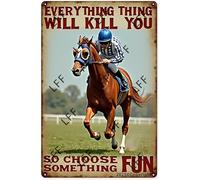 AYZYSMBM Retro Metal Tin Sign, Everything Thing Will Kill You So Choose Something Fun Horse Racer Trainer Sport Home Bar Shop Decorations Coffee Vintage Sign Gift 8X12 Inch