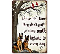 AYZYSMBM Retro Metal Tin Sign, German Shepherd Those We Love Don'St Go Away They Walk Beside Us Home Bar Shop Decorations Coffee Vintage Sign Gift 8X12 Inch
