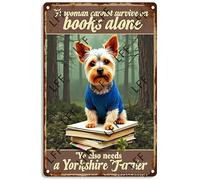 AYZYSMBM Vintage Metal Tin Sign A Woman Cannot Survive On Books Alone She Also Needs A Yorkshire Terrier Wall Art Poster Novelty Sign 8X12 Inch