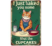 AYZYSMBM Vintage Metal Tin Sign Baking Cat Bake Poster I Just Baked You Some Shut The Fucupcakes Wall Art Poster Novelty Sign 8X12 Inch