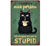 AYZYSMBM Vintage Metal Tin Sign Black Cat Love Coffee I Want To Be A Nice Person But Everyone Is Just So Stupid Wall Art Poster Novelty Sign 8X12 Inch
