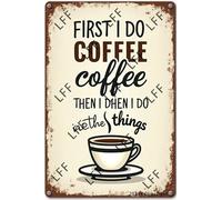 AYZYSMBM Vintage Metal Tin Sign First I Do The Coffee Then I Do Things Wall Art Poster Novelty Sign 8X12 Inch