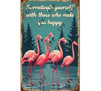 AYZYSMBM Vintage Metal Tin Sign Flamingo Surround Yourself With Those Who Make You Happy Wall Art Poster Novelty Sign 8X12 Inch