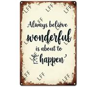 AYZYSMBM Vintage Tin Sign - Always Believe Something Wonderful Is About To Happen - Wall Art For Home Or Office Decore Poster For Spiritual - Metal Plaque 8 Inch X 12 Inch