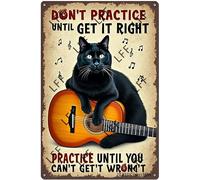 AYZYSMBM Vintage Tin Sign - Black Cat And The Guitar Dont Practice Until You Get It Right Practice - Wall Art For Home Or Office Decore Poster For Spiritual - Metal Plaque 8 Inch X 12 Inch