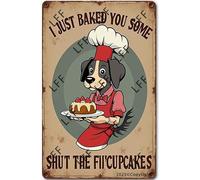 AYZYSMBM Vintage Tin Sign - Dog Baker I Just Baked You Some Cupcakes - Wall Art For Home Or Office Decore Poster For Spiritual - Metal Plaque 8 Inch X 12 Inch