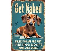 AYZYSMBM Wall Decor Tin Sign Dachshund Get Naked Unless You Are Just Visiting Metal Tin Poster For Living Room Decor Home Decor Office Decor Farmhouse Decor Church 8X12 Inch