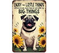 AYZYSMBM Wall Decor Tin Sign Enjoy The Little Thing_S In Life, They Were The Big Thing_S Pug Dog Metal Tin Poster For Living Room Decor Home Decor Office Decor Farmhouse Decor Church 8X12 Inch
