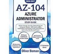 AZ-104 Azure Administrator Study Guide: Master Storage, Security, Networking and Compute Review | 500 Practice Q&As, Explanations (10 Practice Tests) and Hands-On Labs to Ace the Microsoft Exam