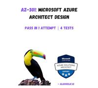 AZ-301: Microsoft Azure Architect Design: Master Azure architecture design principles and build robust cloud solutions.