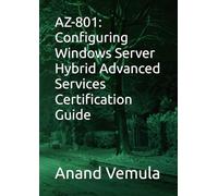AZ-801: Configuring Windows Server Hybrid Advanced Services Certification Guide