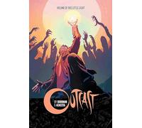 Outcast by Kirkman & Azaceta Volume 3: This Little Light