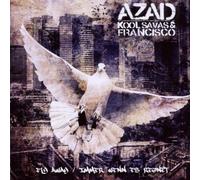 Azad Featuring Kool Savas & Francisco - Fly Away
