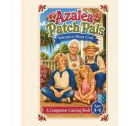 Azalea Patch Pals : Welcome to Mossy Creek: Companion Coloring Book
