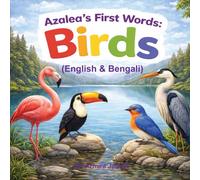 Azalea’s First Words: Birds (English & Bengali)