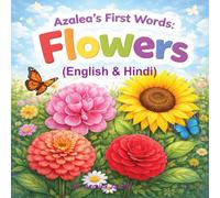 Azalea’s First Words: Flowers (English & Hindi)