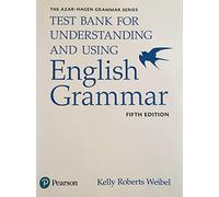 Azar-Hagen Grammar - (AE) - 5th Edition - Test Bank - Understanding and Using English Grammar