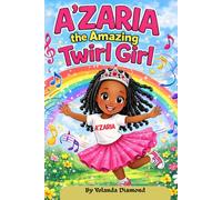 A'Zaria the Amazing Twirl Girl