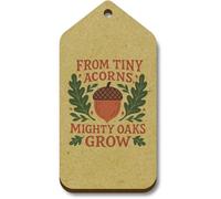 Azeeda 10 x 'Tiny Acorns, Mighty Oaks' MDF Gift Tags - S (TG00147591)