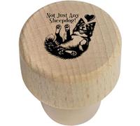 Azeeda 19mm 'Not Just Any Sheepdog' Wooden Bottle Stopper/Cork (BS00033587)