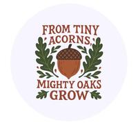 Azeeda 24 x 'Tiny Acorns, Mighty Oaks' Round Stickers - 4cm (SK00075340)