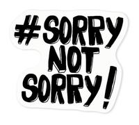 Azeeda 4 x 'Sorry Not Sorry' Clear Premium Vinyl Decal Stickers - Waterproof, Durable & Easy to Apply - for Car Bumpers, Windows, Bins & More - Small (50mm) (DC00034289)