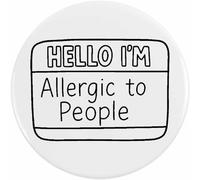 Azeeda 58mm 'Hello I'm Allergic To People' Medium Button Pin Badge (BB00154228)