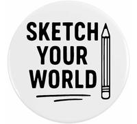 Azeeda 77mm 'Sketch Your World Artist Statement With Penci' Large Button Pin Badge (BB00151400)