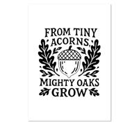 Azeeda A2 'From Tiny Acorns Mighty Oaks Grow' Wall Poster/Print (PP00333601)