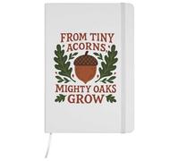 Azeeda A5 'From Tiny Acorns Mighty Oaks Grow' White Hardcover Ruled Notebook (NB00083548)