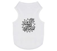 Azeeda 'Deaf Not Stupid' Pet Dog/Cat T-Shirt, S (PT00162341)