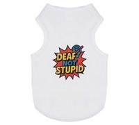 Azeeda 'Deaf Not Stupid' Pet Dog/Cat T-Shirt, XS (PT00162344)